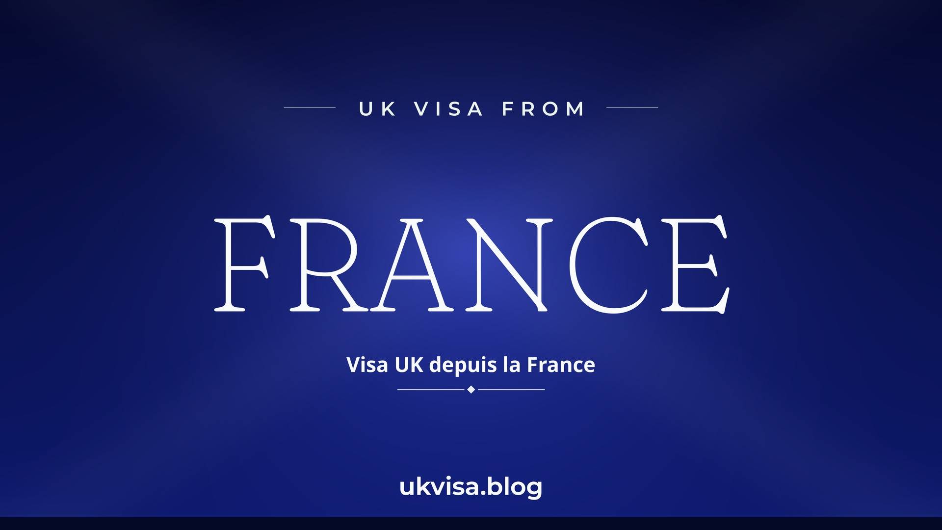 UK visa from France featured image — France in white serif type with the French line "Visa UK depuis la France" on a dark blue national-colour background
