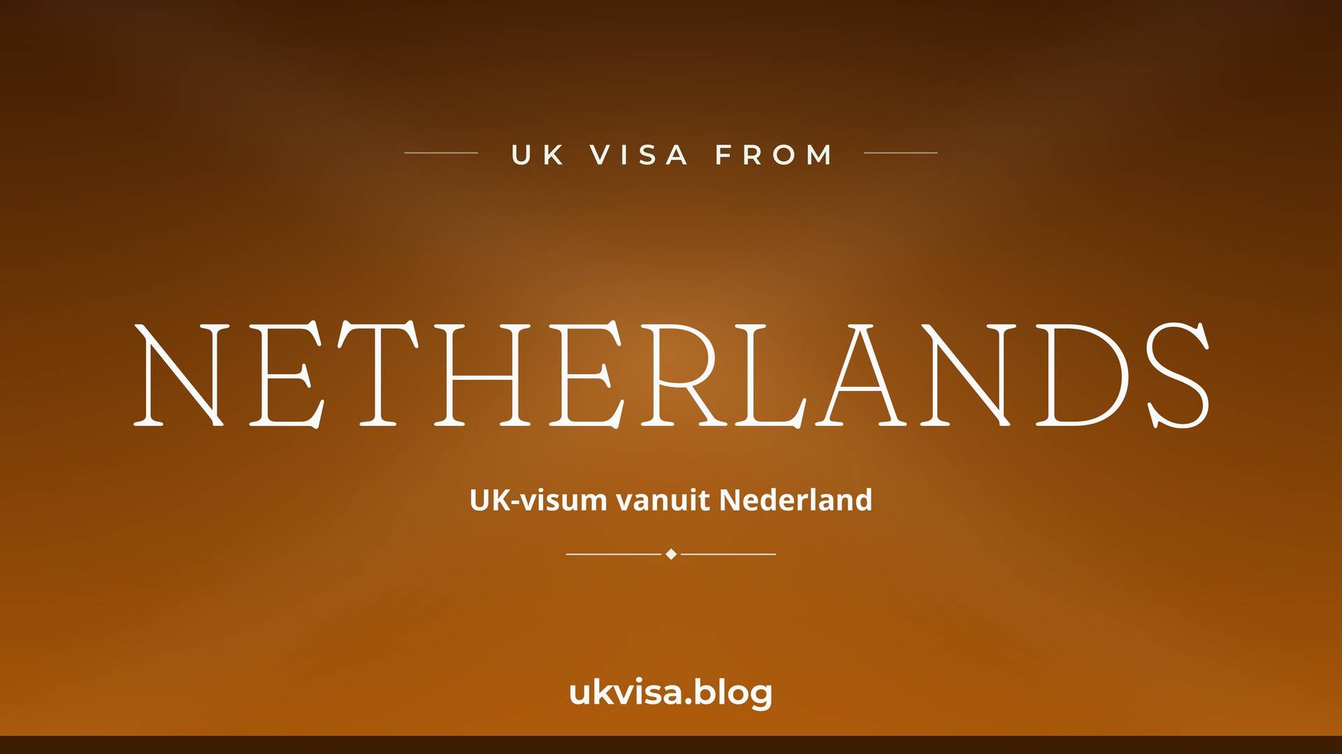 UK visa from Netherlands featured image — Netherlands in white serif type with the Dutch line "UK-visum vanuit Nederland" on a dark orange national-colour background