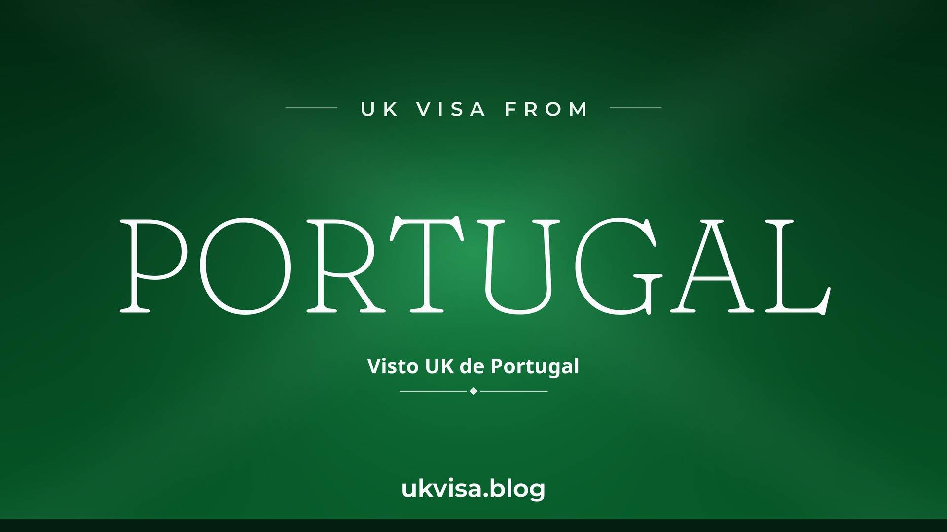UK visa from Portugal featured image — Portugal in white serif type with the Portuguese line "Visto UK de Portugal" on a dark green national-colour background