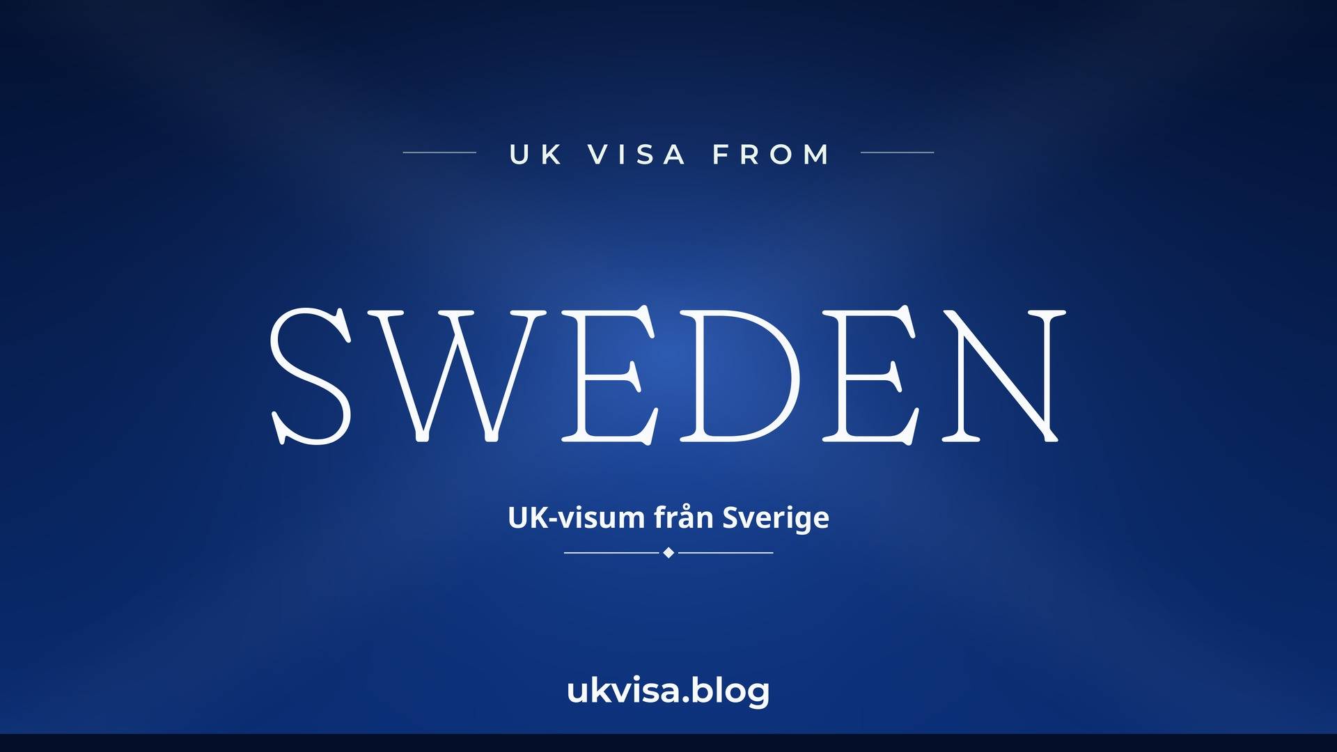 UK visa from Sweden featured image — Sweden in white serif type with the Swedish line "UK-visum från Sverige" on a dark blue national-colour background
