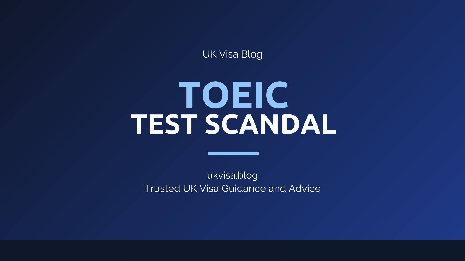 TOEIC Test Scandal featured image showing UK Visa Blog branding with victims rights and appeal guidance
