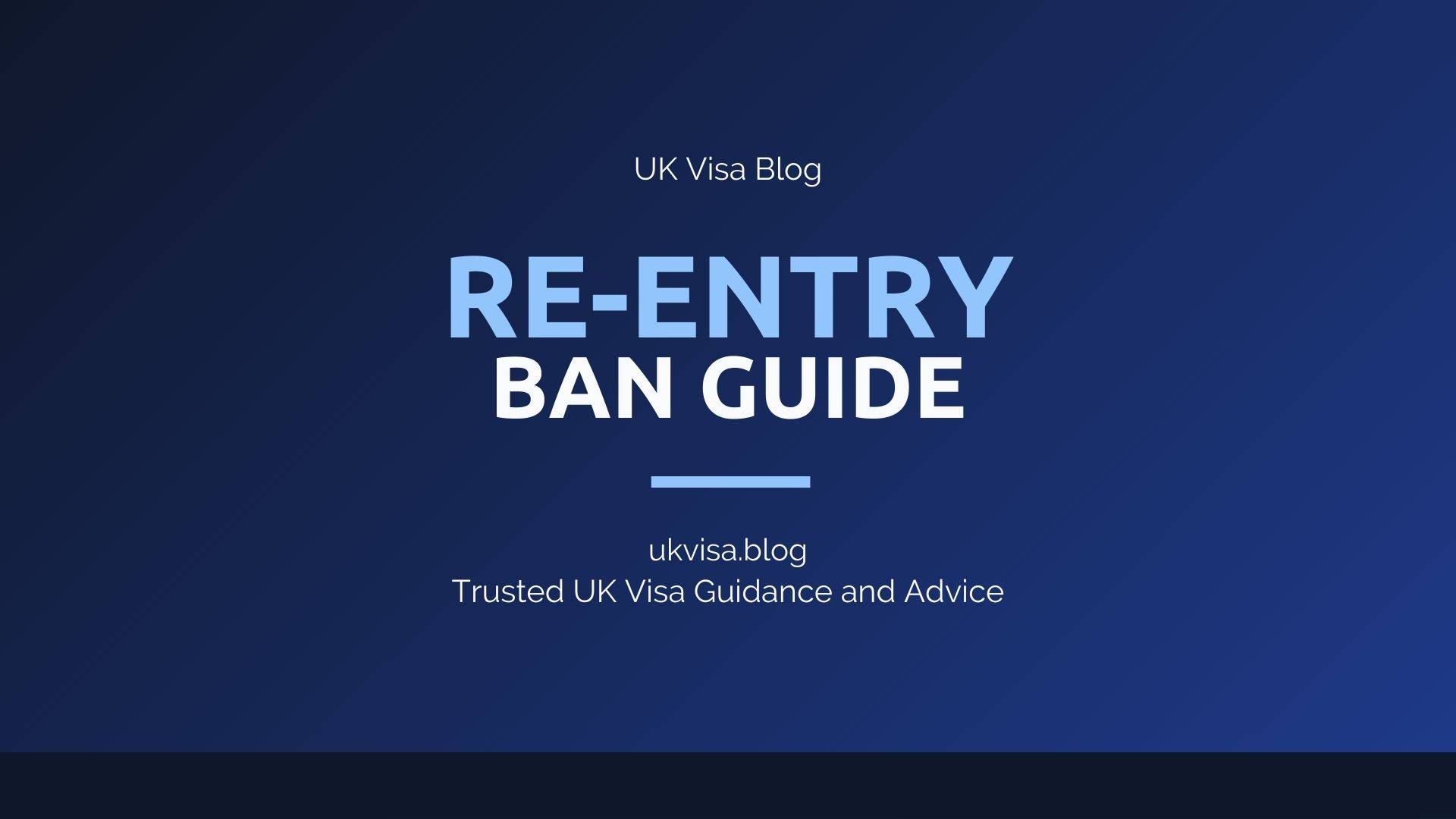 UK Re-Entry Ban Guide featured image showing UK Visa Blog branding with visa ban duration and return guidance
