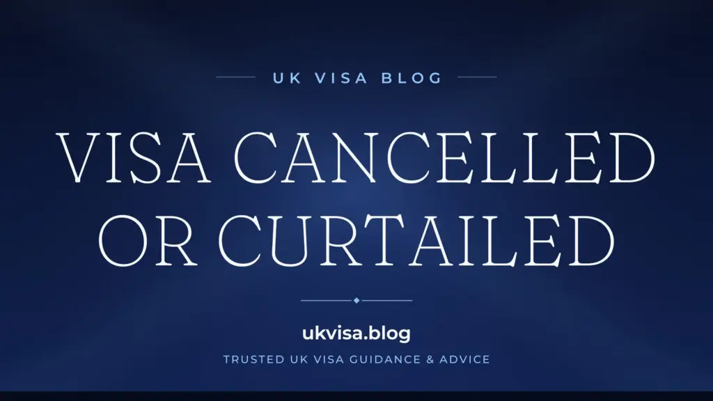 Uk Visa Cancelled, Revoked Or Curtailed 2026: Complete Guide