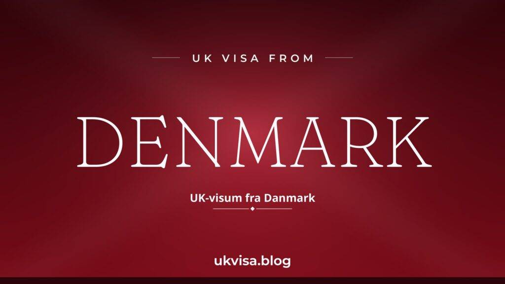 UK Visa from Denmark 2026: ETA, Fees & Requirements