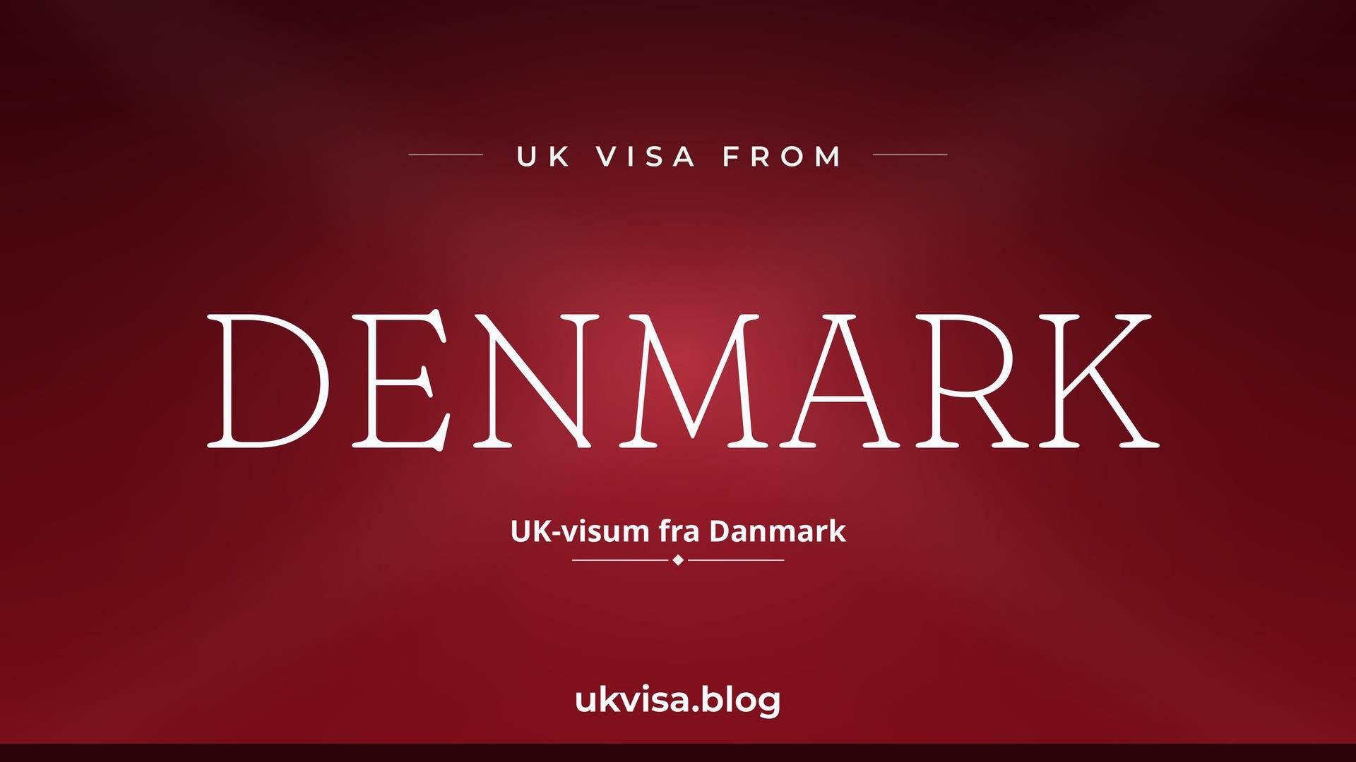 UK visa from Denmark featured image — Denmark in white serif type with the Danish line "UK-visum fra Danmark" on a dark red national-colour background