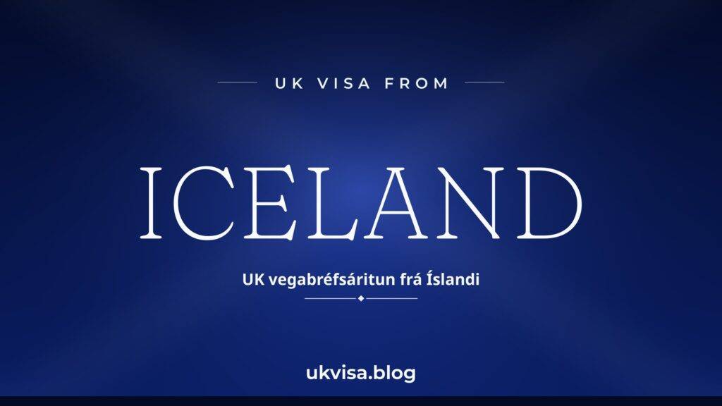 UK Visa from Iceland 2026: ETA, Fees & Requirements 2 UK Visa from Iceland 2026: ETA, Fees & Requirements