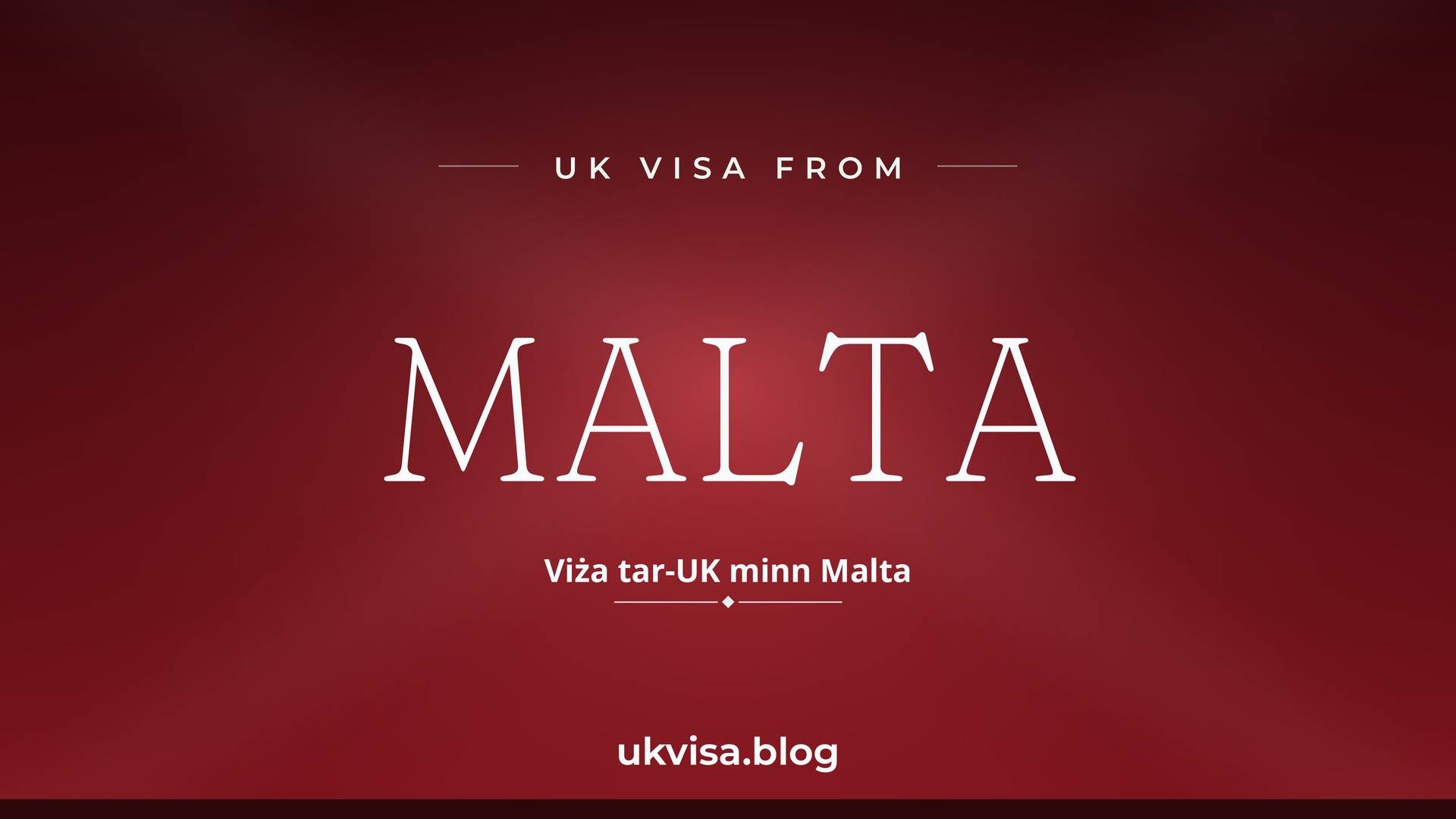 UK visa from Malta featured image — Malta in white serif type with the Maltese line "Viża tar-UK minn Malta" on a dark red national-colour background