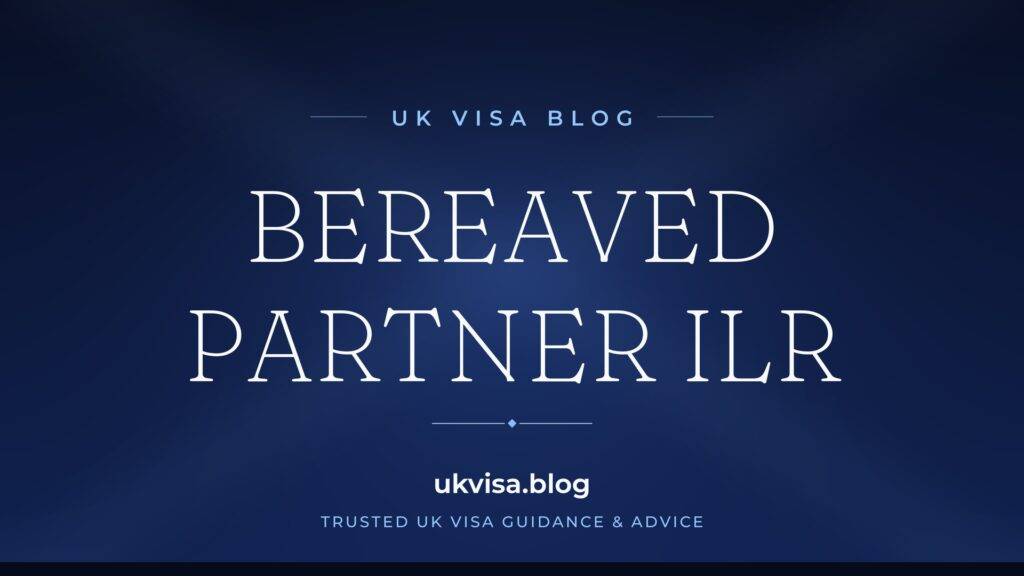 Bereaved Partner ILR 2026: UK Bereavement Visa Guide & How to Apply