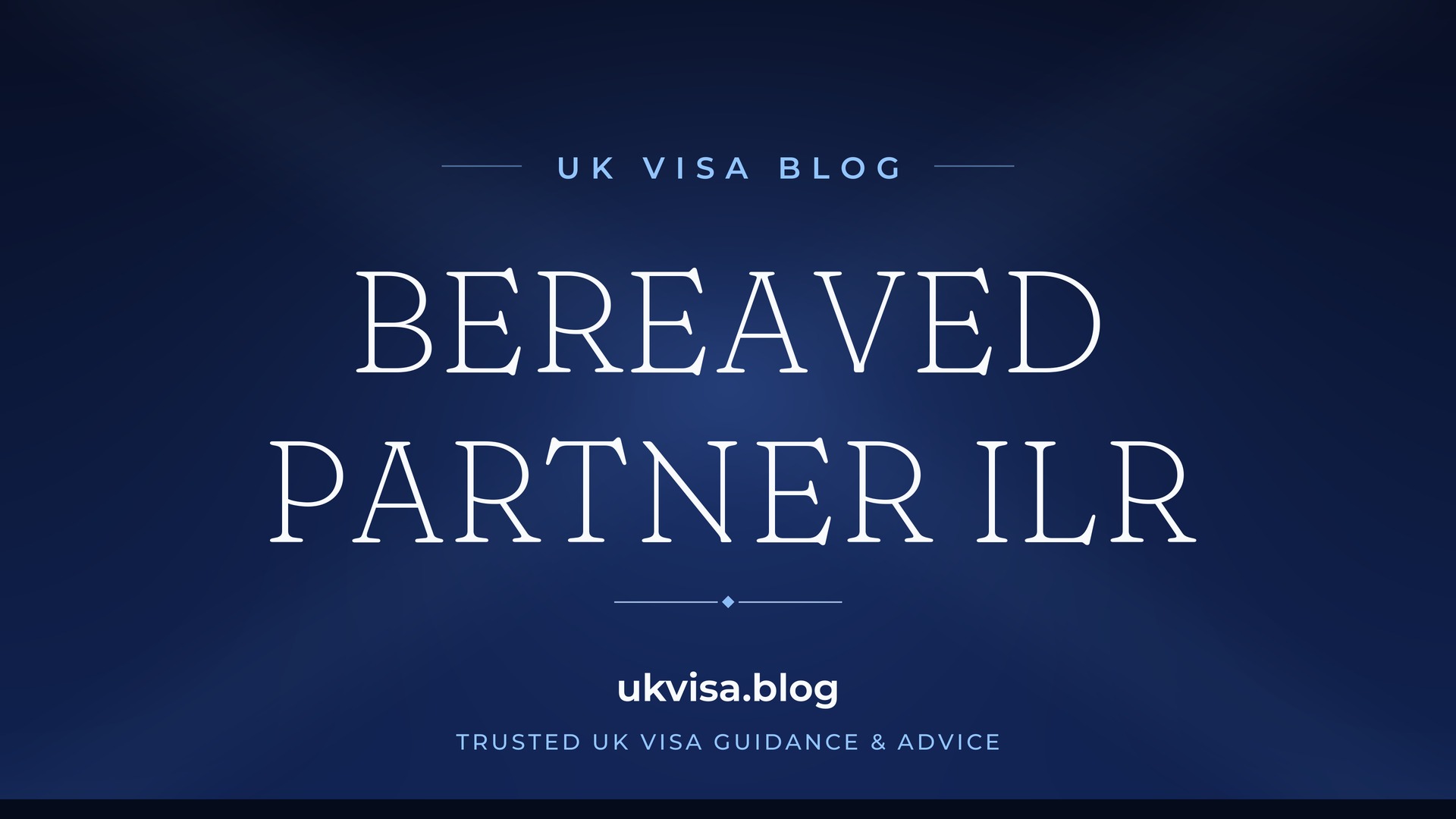 UK Visa Blog featured image — "Bereaved Partner ILR" in white serif type on a navy blue background with Union Jack light beams