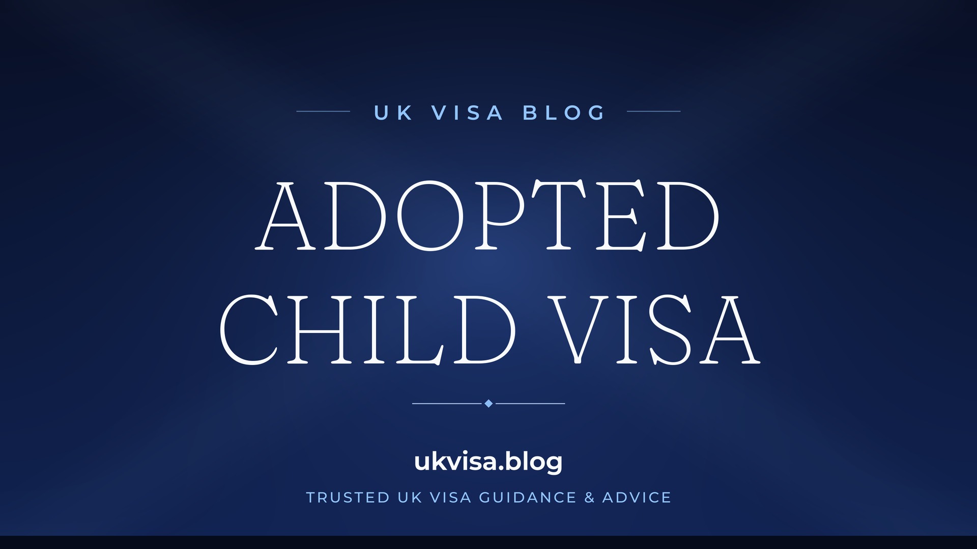 UK Visa Blog featured image — "Adopted Child Visa" in white serif type on a navy blue background with Union Jack light beams