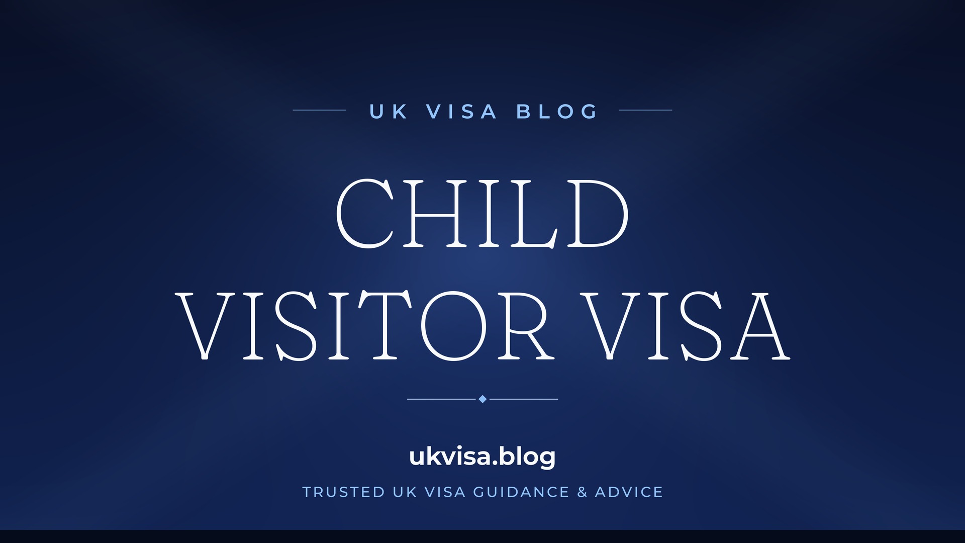 UK Visa Blog featured image — "Child Visitor Visa" in white serif type on a navy blue background with Union Jack light beams