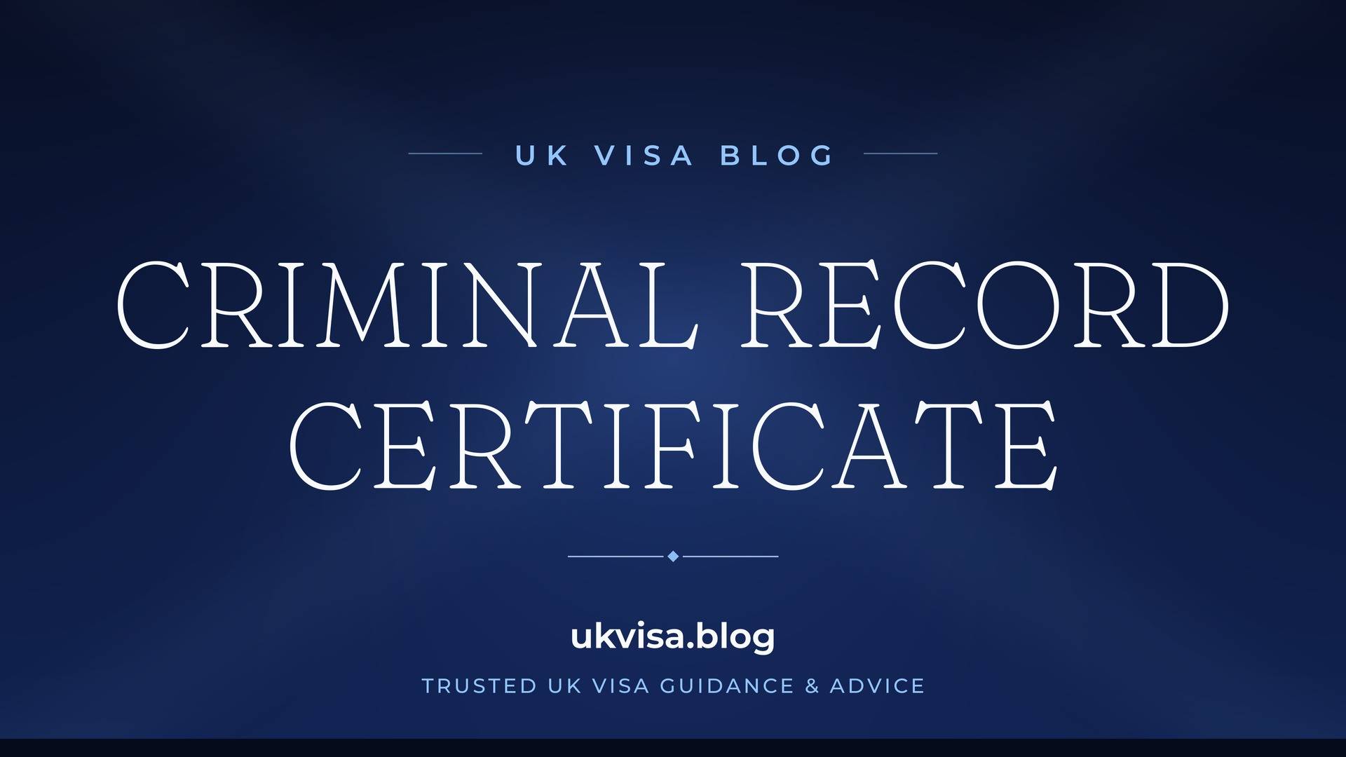 UK Visa Blog featured image — "Criminal Record Certificate" in white serif type on a navy blue background with Union Jack light beams