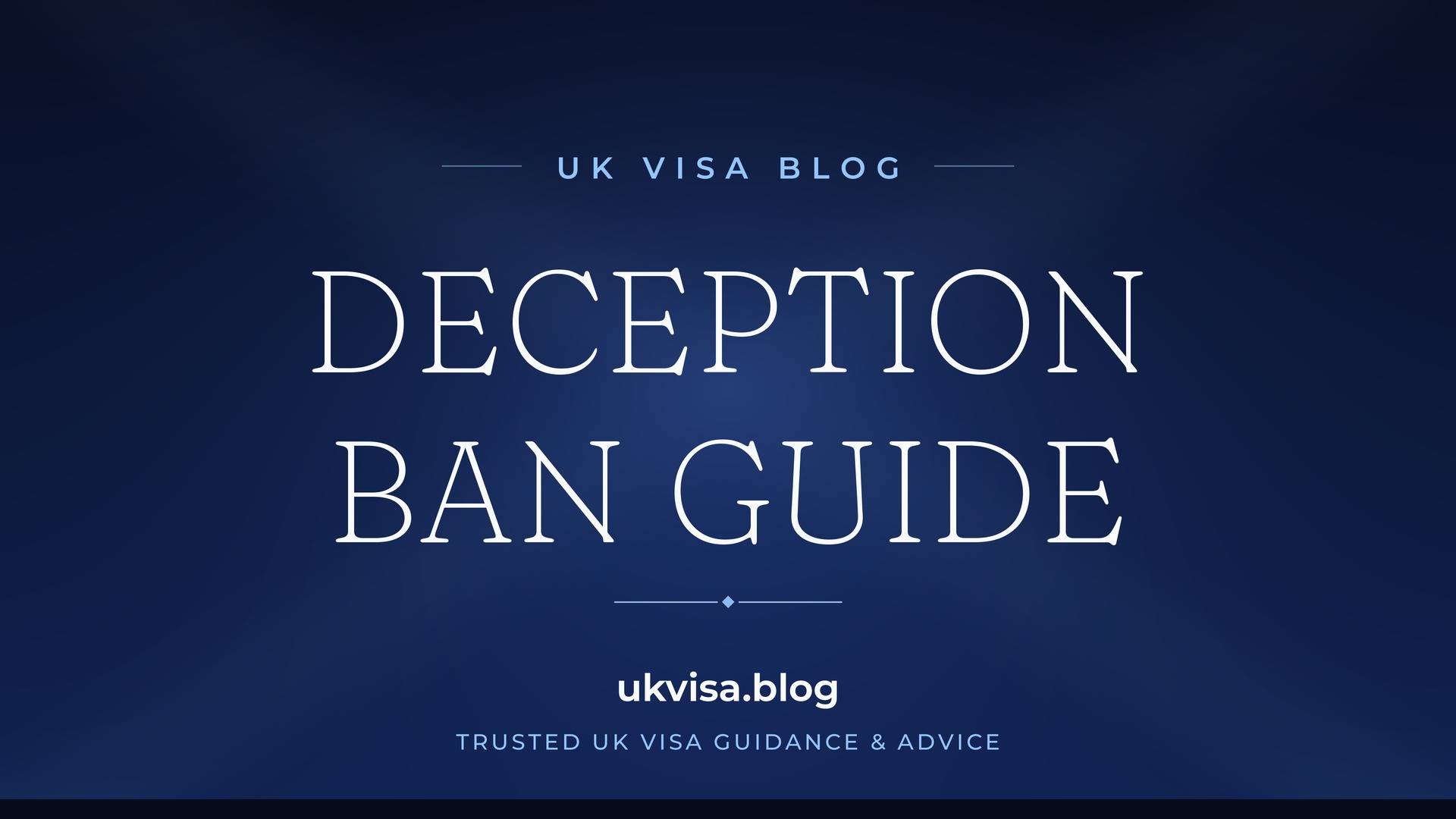UK Visa Blog featured image — "Deception Ban Guide" in white serif type on a navy blue background with Union Jack light beams
