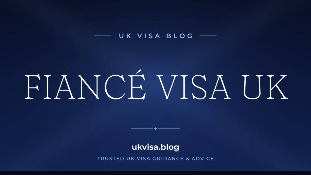 Fiancé Visa UK 2026: Requirements, Documents & How to Apply