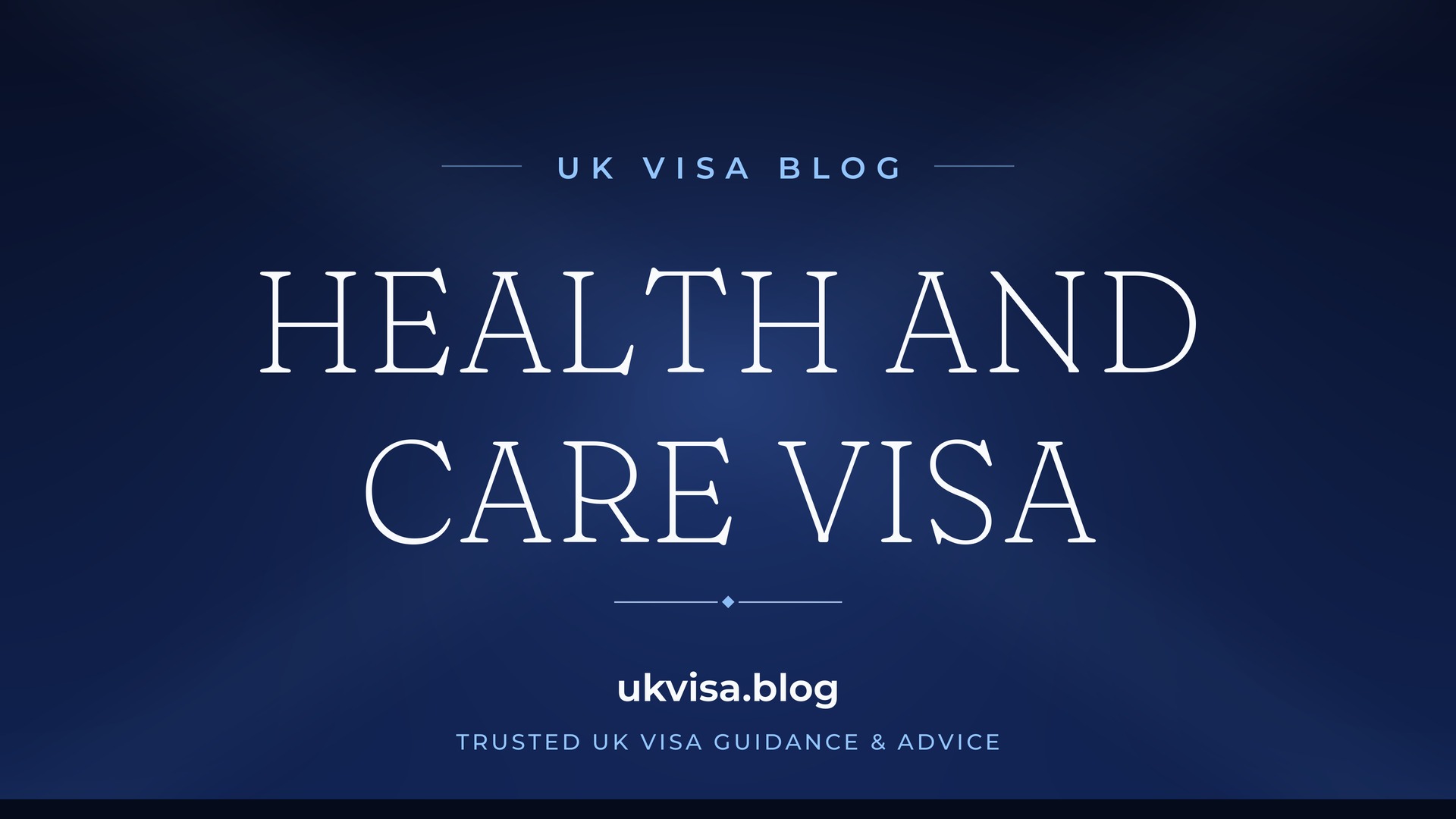 UK Visa Blog featured image — "Health and Care Visa" in white serif type on a navy blue background with Union Jack light beams