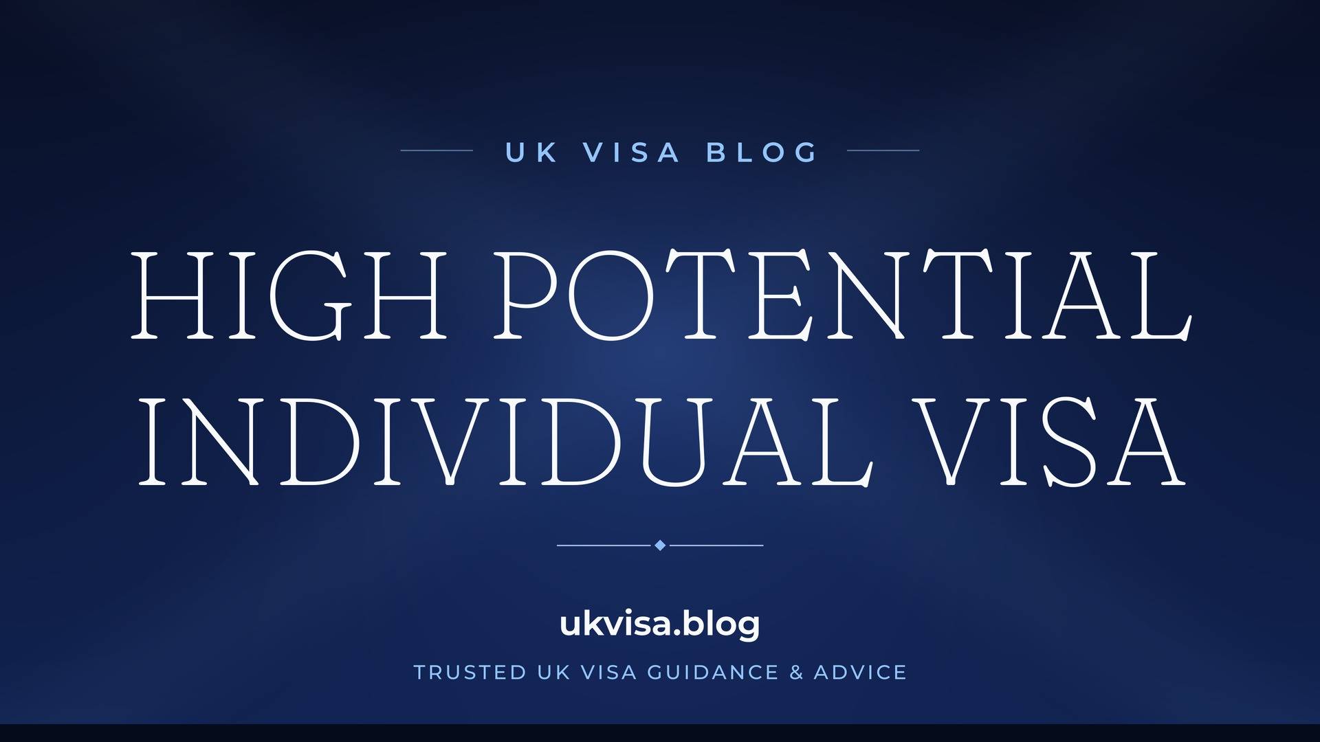 UK Visa Blog featured image — "High Potential Individual Visa" in white serif type on a navy blue background with Union Jack light beams