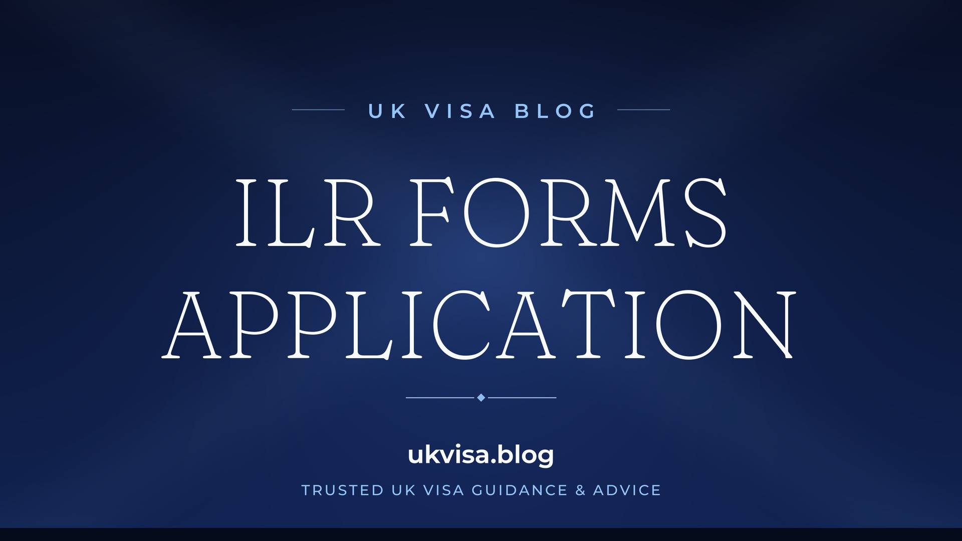 UK Visa Blog featured image — "ILR Forms Application" in white serif type on a navy blue background with Union Jack light beams