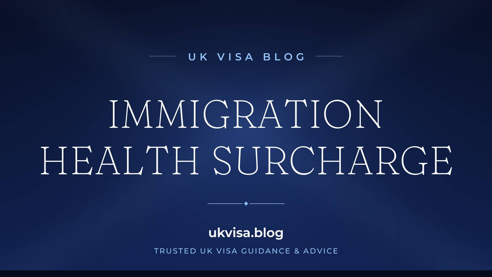 UK Visa Blog featured image — "Immigration Health Surcharge" in white serif type on a navy blue background with Union Jack light beams