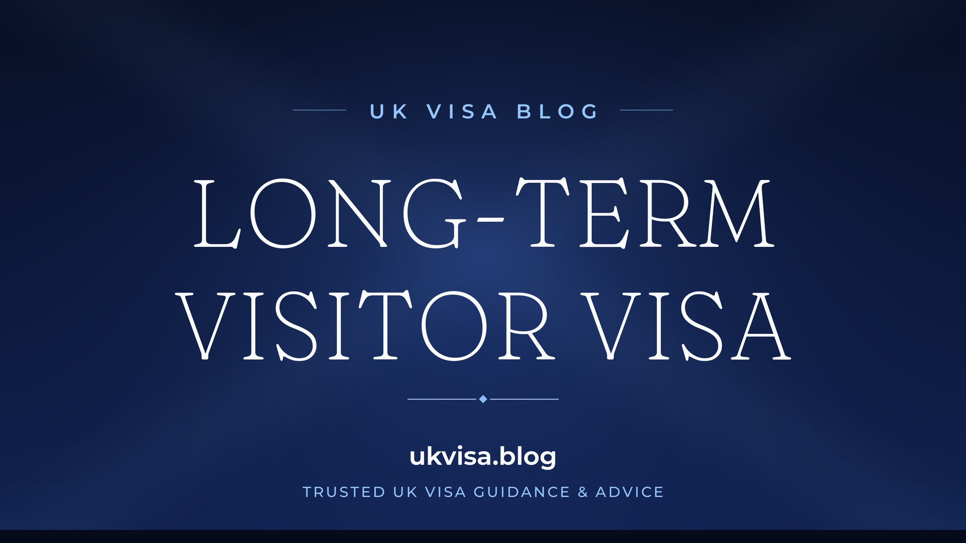 UK Visa Blog featured image — "Long-Term Visitor Visa" in white serif type on a navy blue background with Union Jack light beams