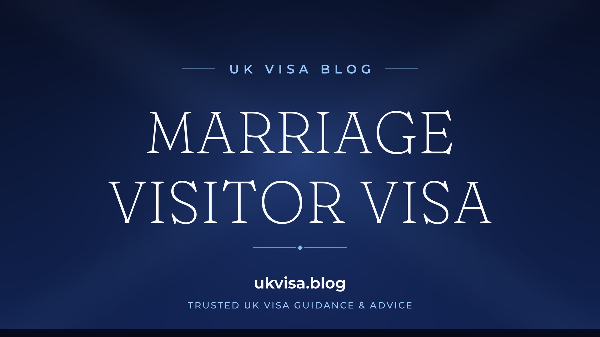 UK Visa Blog featured image — "Marriage Visitor Visa" in white serif type on a navy blue background with Union Jack light beams