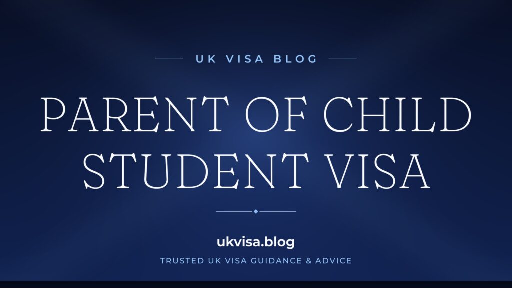 Parent of a Child Student Visa UK 2026: Requirements, Cost & Documents 2 Parent of a Child Student Visa UK 2026: Requirements, Cost & Documents
