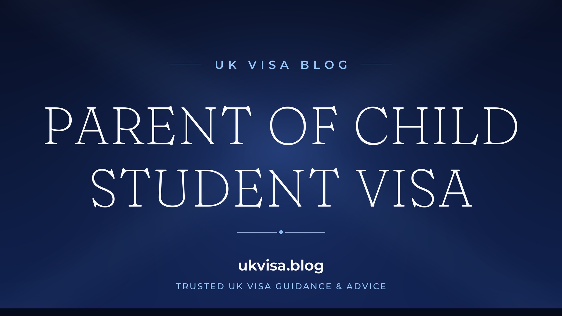 UK Visa Blog featured image — "Parent of Child Student Visa" in white serif type on a navy blue background with Union Jack light beams