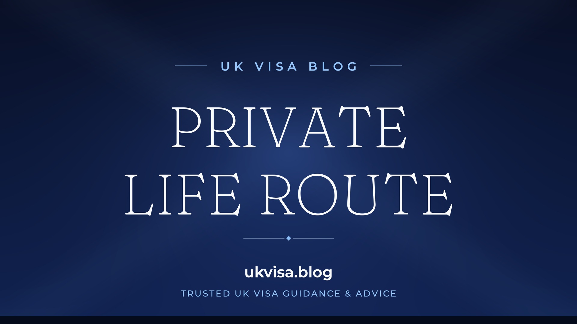 UK Visa Blog featured image — "Private Life Route" in white serif type on a navy blue background with Union Jack light beams