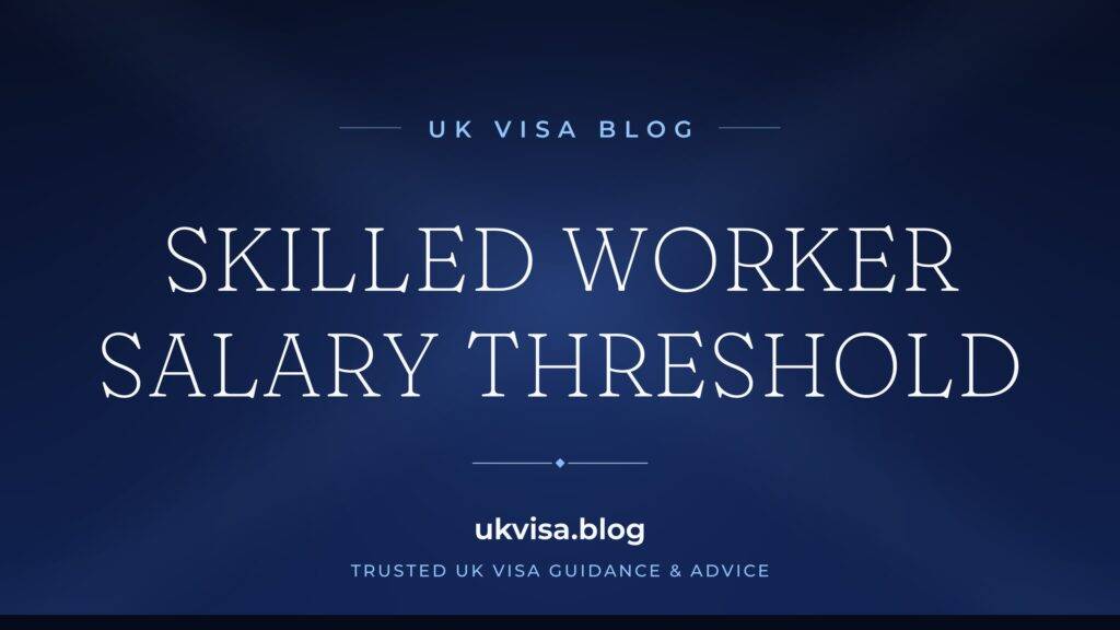 UK Skilled Worker Visa Salary Threshold 2026: Complete Requirements Guide 2 UK Skilled Worker Visa Salary Threshold 2026: Complete Requirements Guide