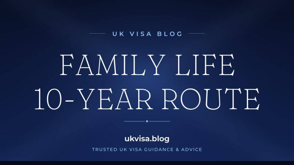 Family Life 10 Year Route UK 2026: Requirements, Fees & ILR Settlement Guide 2 Family Life 10 Year Route UK 2026: Requirements, Fees & ILR Settlement Guide