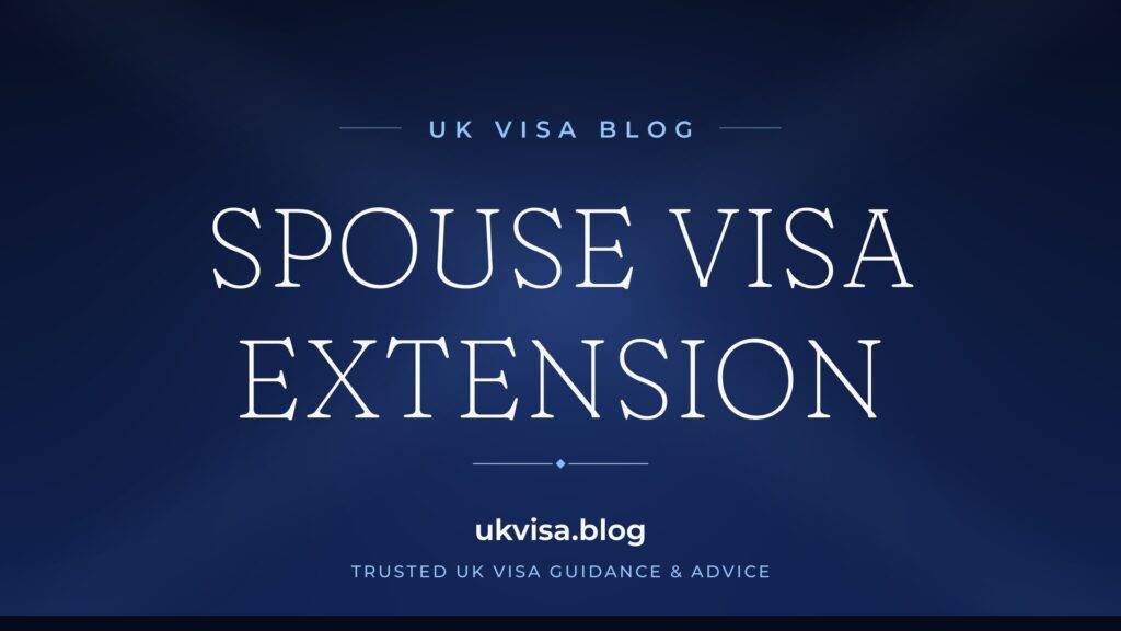 UK Spouse Visa Extension Requirements 2026: How to Extend After 2.5 Years 2 UK Spouse Visa Extension Requirements 2026: How to Extend After 2.5 Years