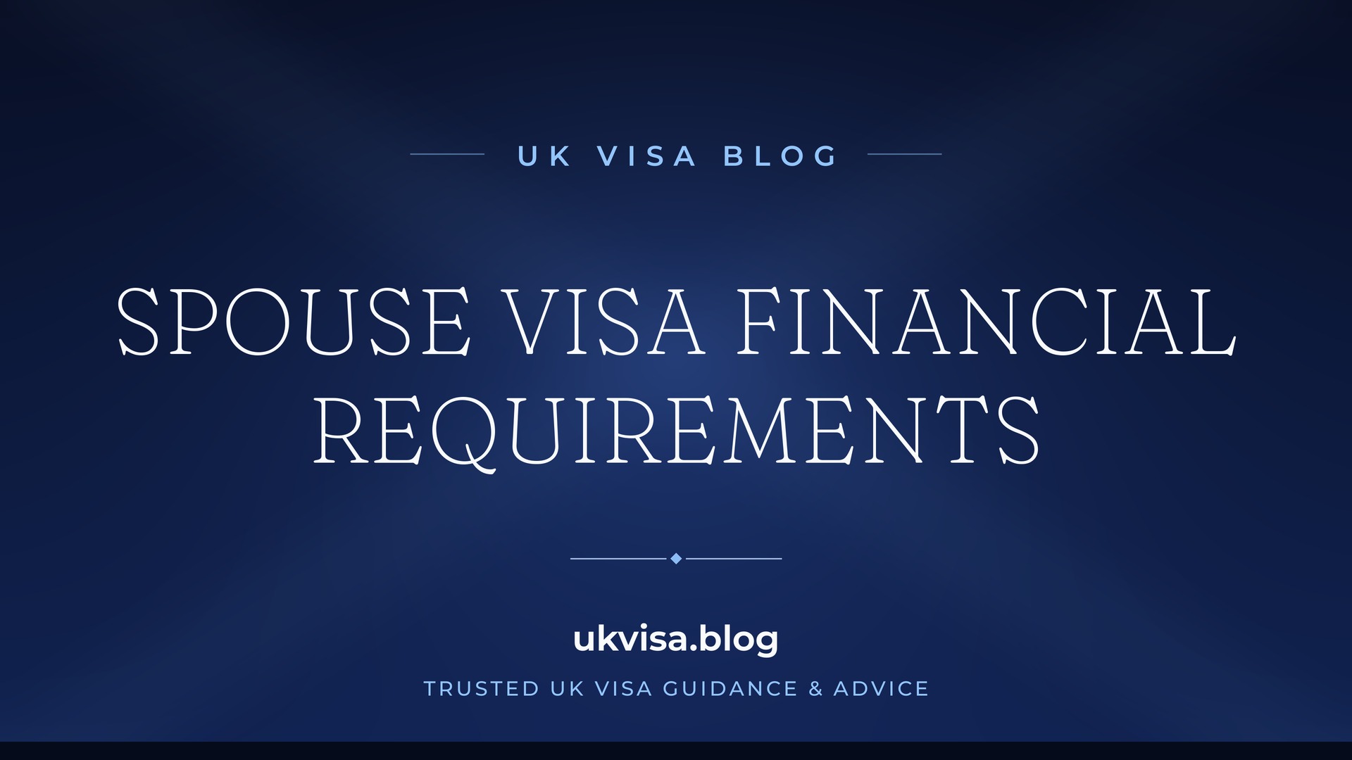 UK Visa Blog featured image — "Spouse Visa Financial Requirements" in white serif type on a navy blue background with Union Jack light beams