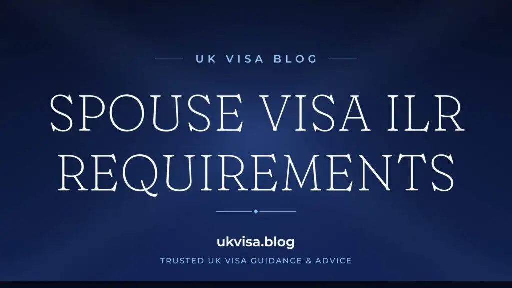 UK Spouse Visa ILR Requirements 2026: Complete Settlement Guide 2 UK Spouse Visa ILR Requirements 2026: Complete Settlement Guide
