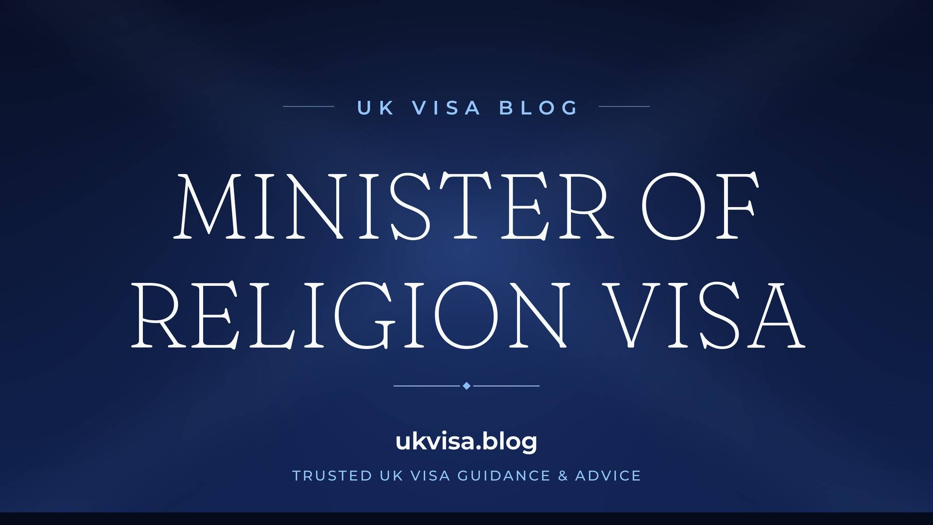 UK Visa Blog featured image — "Minister of Religion Visa" in white serif type on a navy blue background with Union Jack light beams