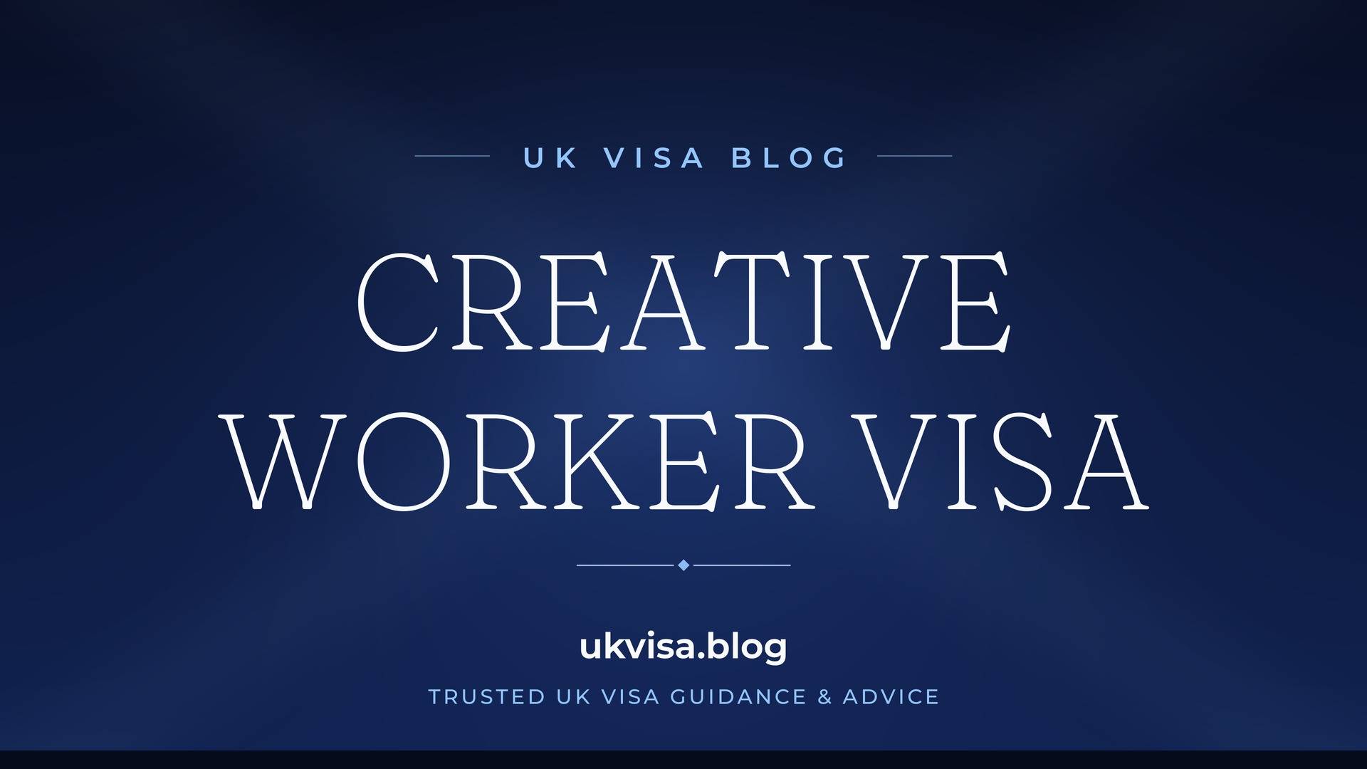 UK Visa Blog featured image — "Creative Worker Visa" in white serif type on a navy blue background with Union Jack light beams