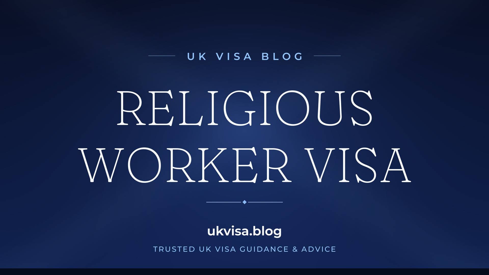 UK Visa Blog featured image — "Religious Worker Visa" in white serif type on a navy blue background with Union Jack light beams