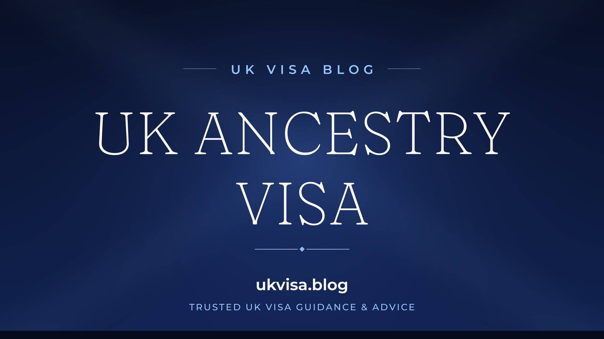 UK Visa Blog featured image — "UK Ancestry Visa" in white serif type on a navy blue background with Union Jack light beams