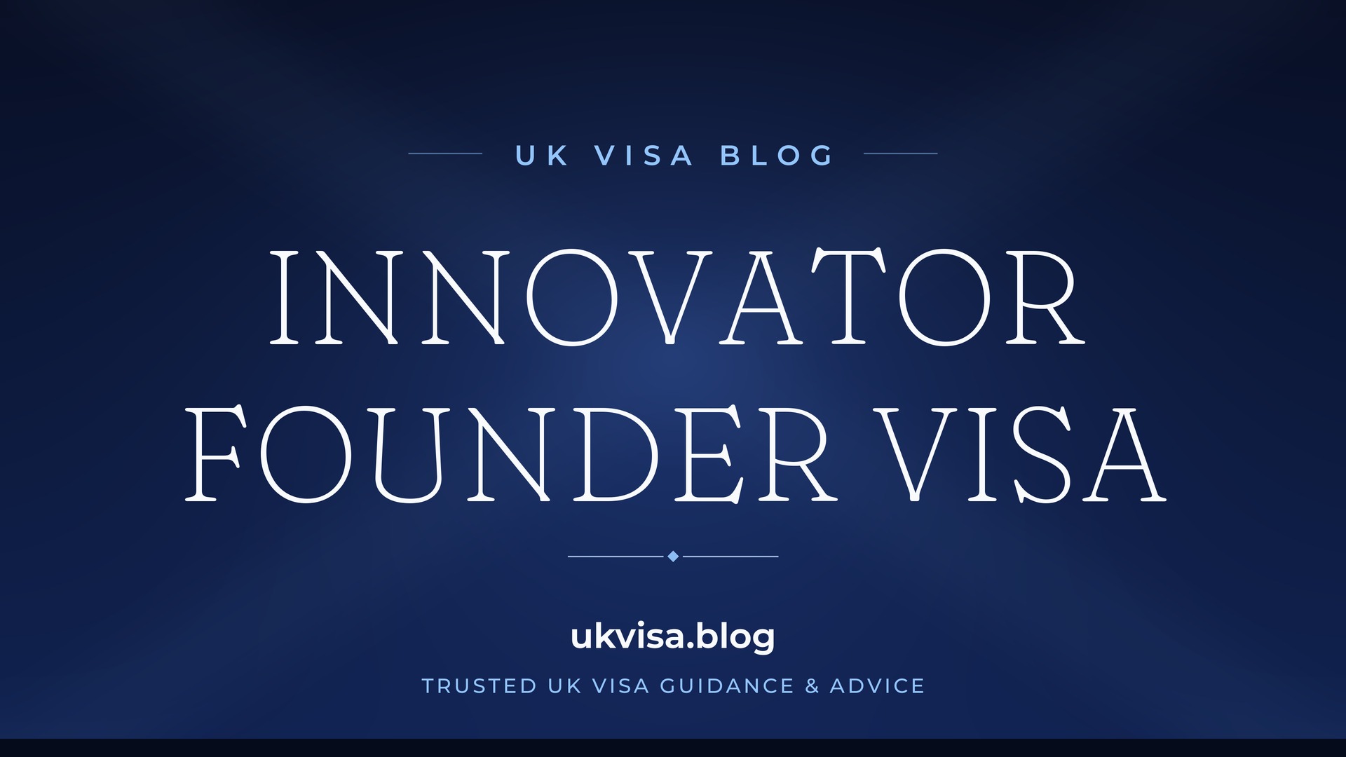 UK Visa Blog featured image — "Innovator Founder Visa" in white serif type on a navy blue background with Union Jack light beams