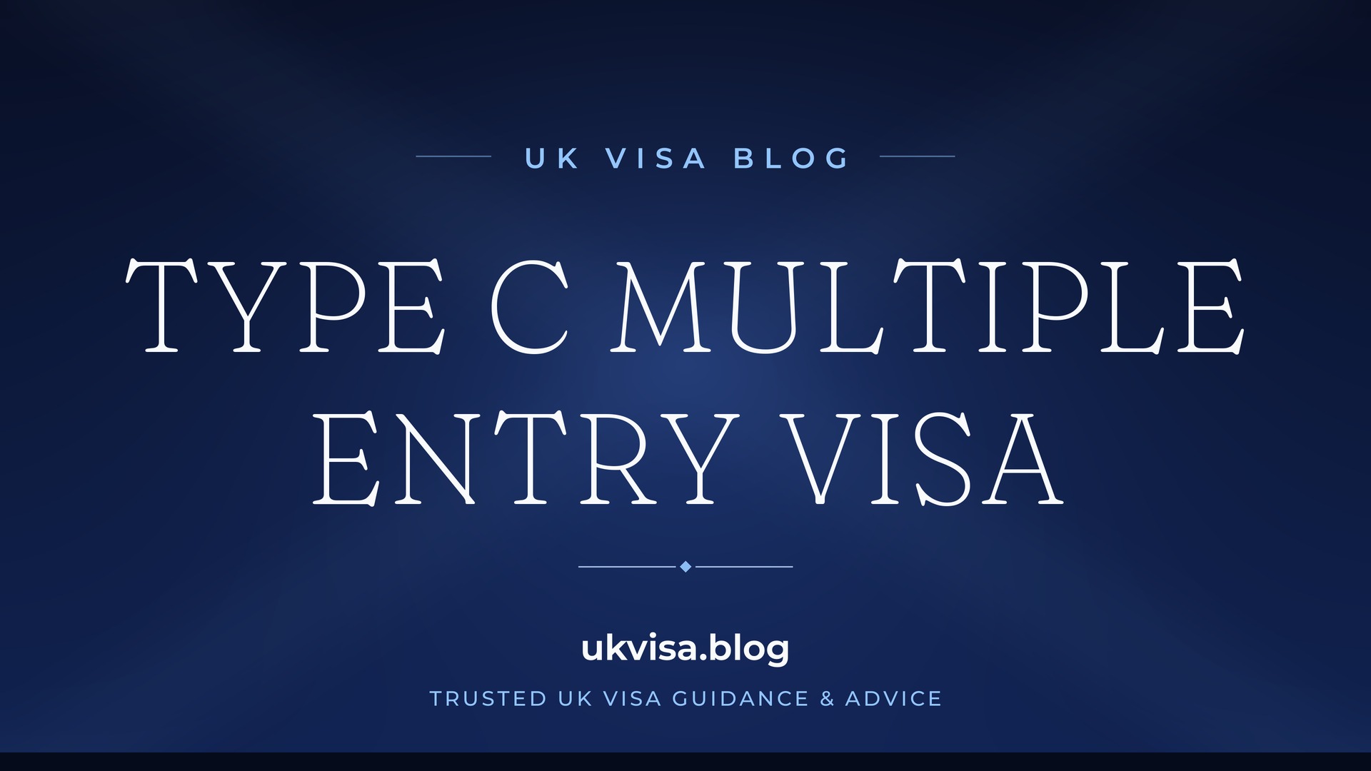 UK Visa Blog featured image — "Type C Multiple Entry Visa" in white serif type on a navy blue background with Union Jack light beams