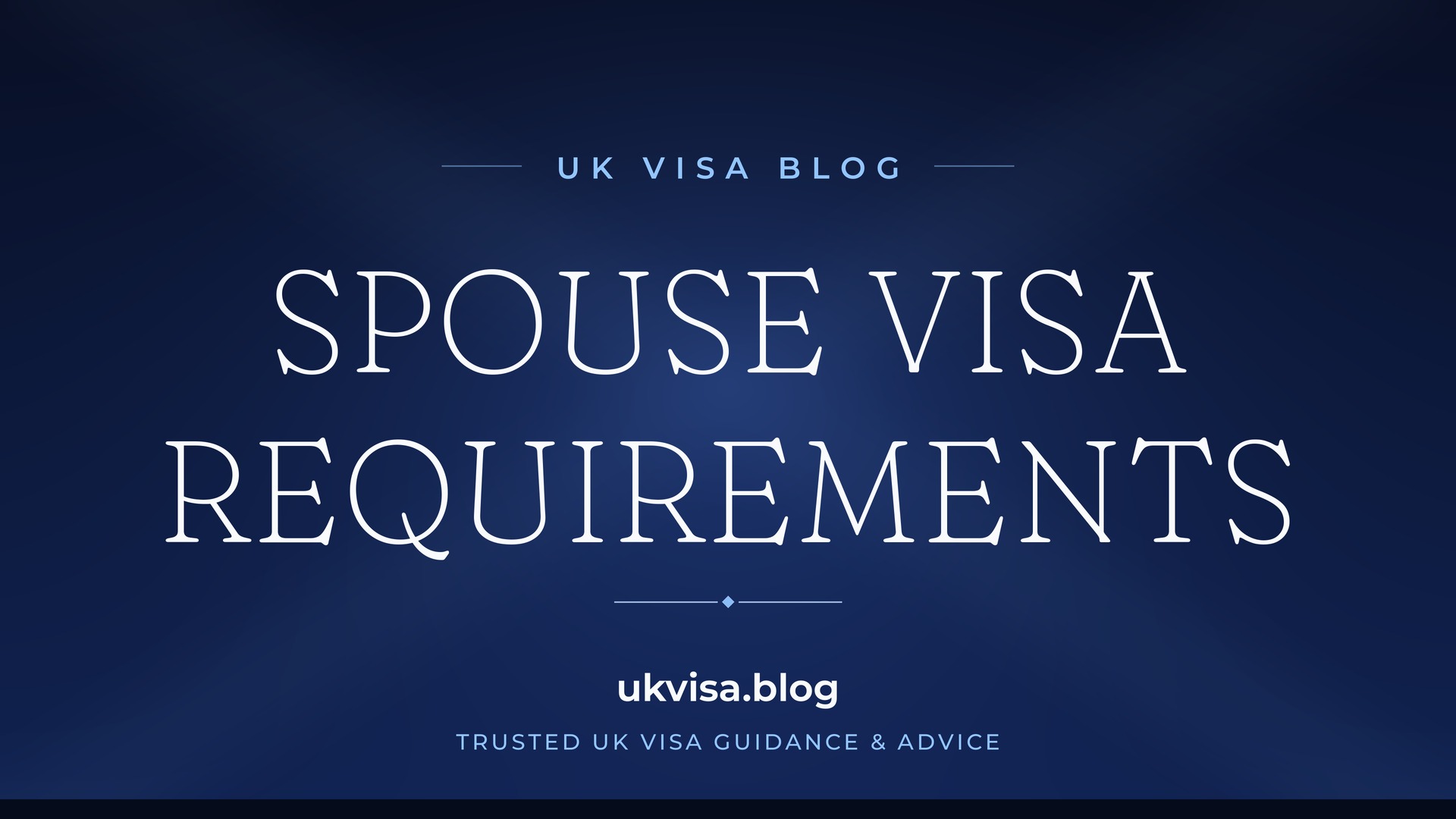 UK Visa Blog featured image — "Spouse Visa Requirements" in white serif type on a navy blue background with Union Jack light beams