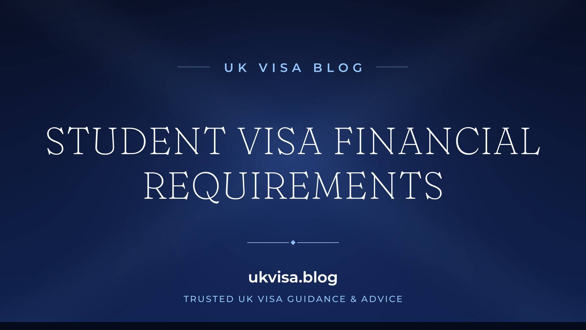 UK Visa Blog featured image — "Student Visa Financial Requirements" in white serif type on a navy blue background with Union Jack light beams