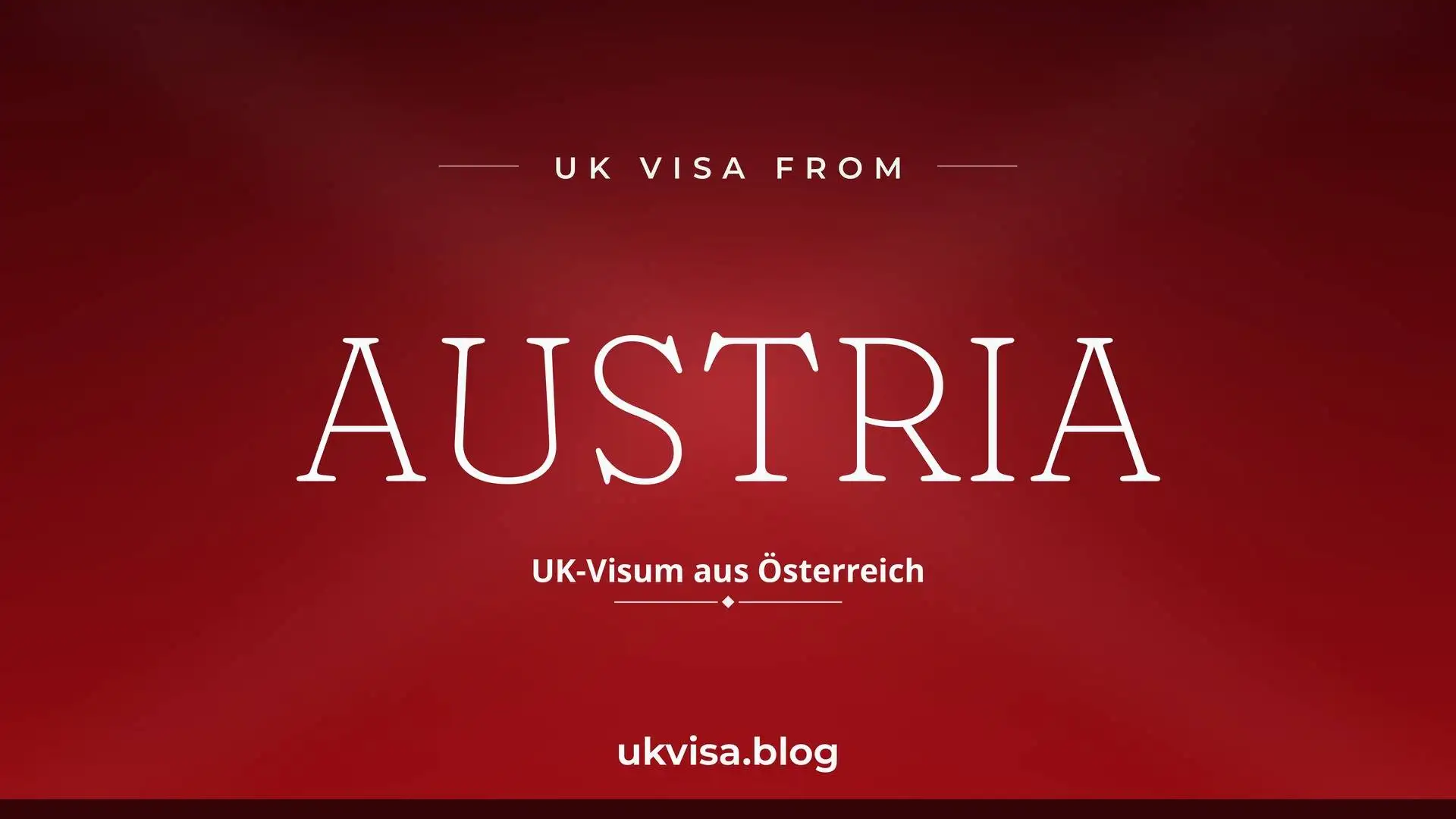 UK visa from Austria featured image — Austria in white serif type with the German line "UK-Visum aus Österreich" on a dark red national-colour background