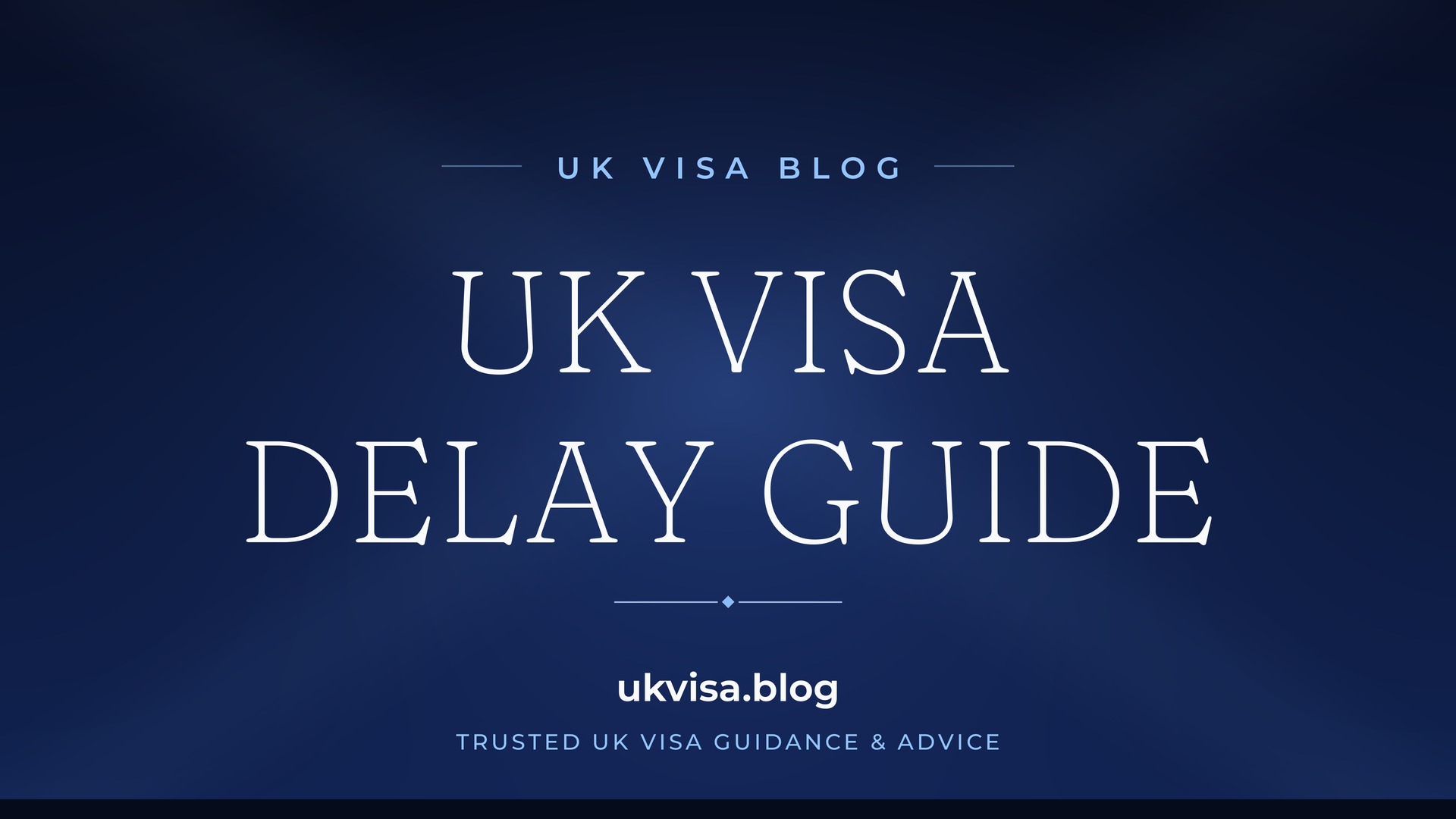 UK Visa Blog featured image — "UK Visa Delay Guide" in white serif type on a navy blue background with Union Jack light beams