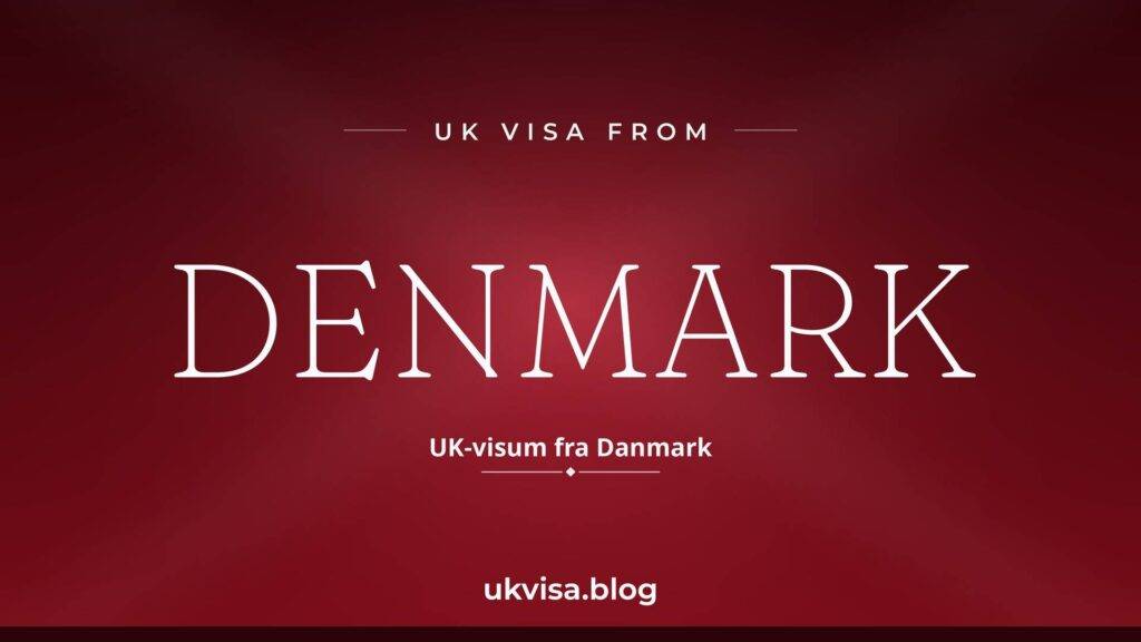 UK Visa from Denmark 2026: ETA, Fees & Requirements 2 UK Visa from Denmark 2026: ETA, Fees & Requirements