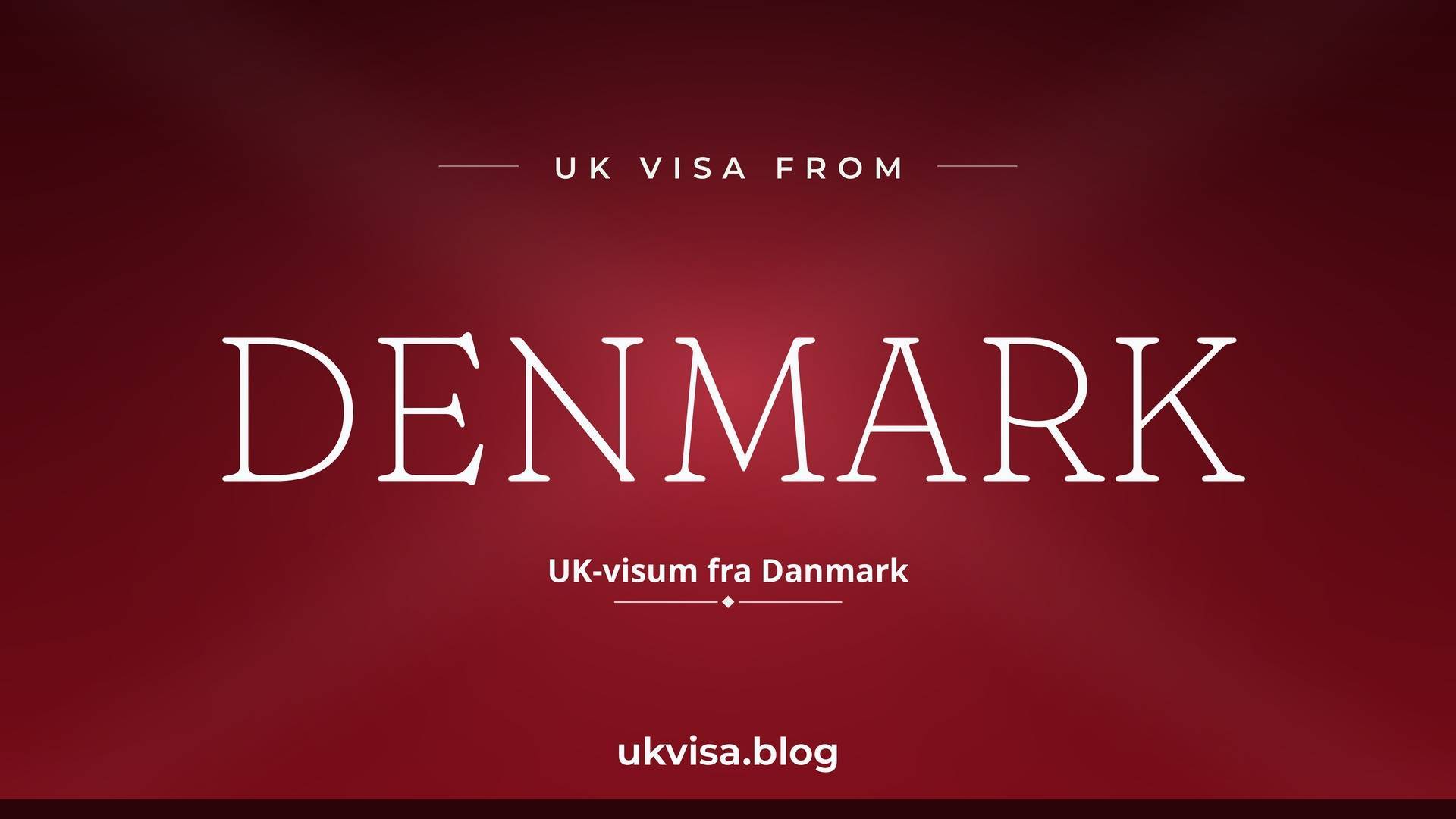 UK visa from Denmark featured image — Denmark in white serif type with the Danish line "UK-visum fra Danmark" on a dark red national-colour background