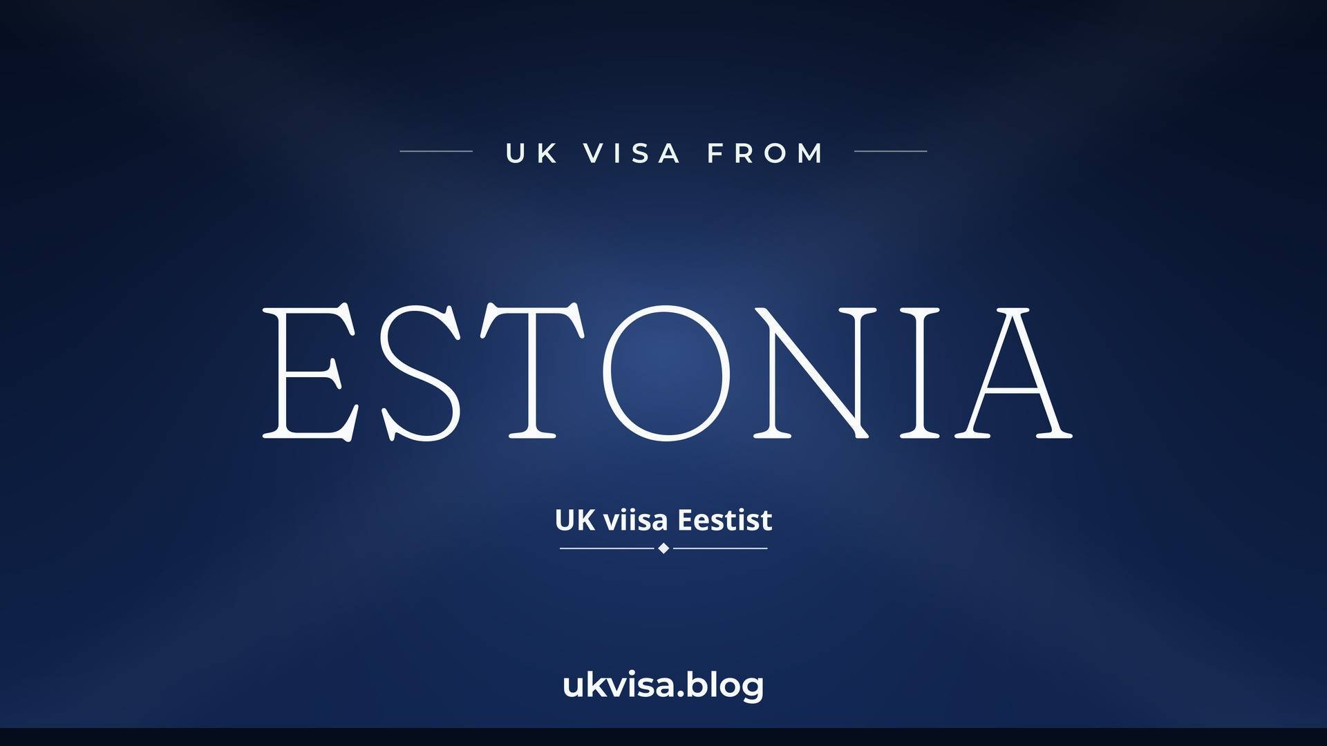 UK visa from Estonia featured image — Estonia in white serif type with the Estonian line "UK viisa Eestist" on a dark blue national-colour background