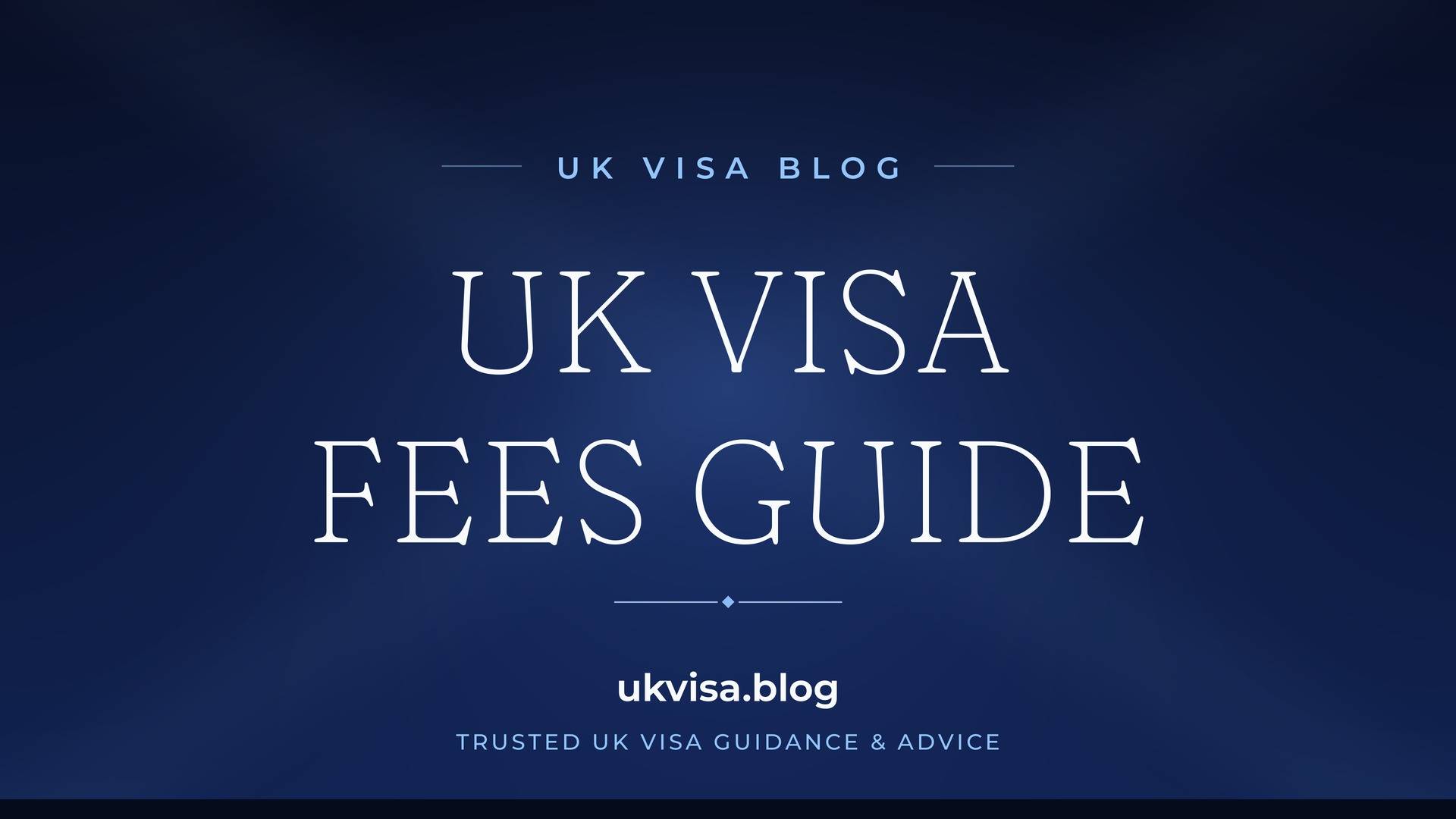UK Visa Blog featured image — "UK Visa Fees Guide" in white serif type on a navy blue background with Union Jack light beams
