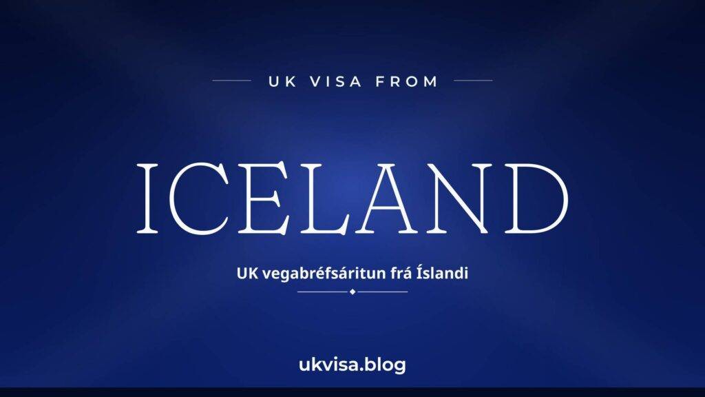 UK Visa from Iceland 2026: ETA, Fees & Requirements