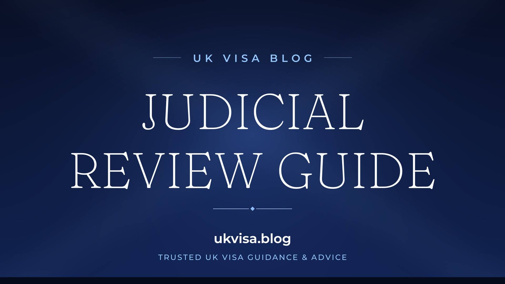 UK Visa Blog featured image — "Judicial Review Guide" in white serif type on a navy blue background with Union Jack light beams