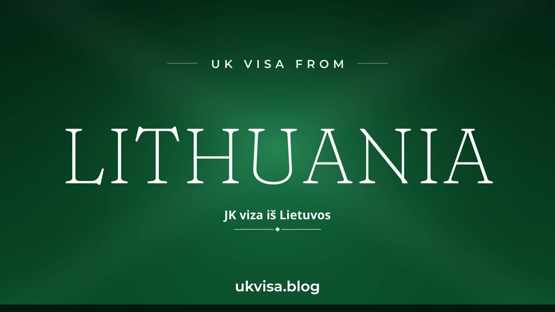 UK visa from Lithuania featured image — Lithuania in white serif type with the Lithuanian line "JK viza iš Lietuvos" on a dark green national-colour background
