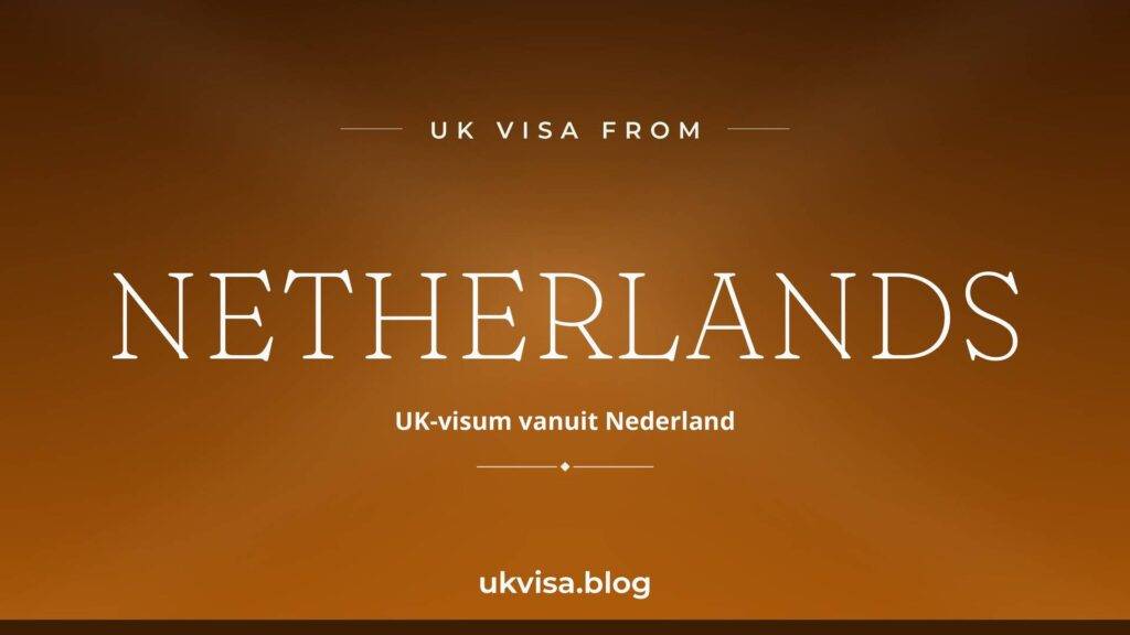 UK Visa from Netherlands 2026: Fees (EUR), ETA Requirements & How to Apply